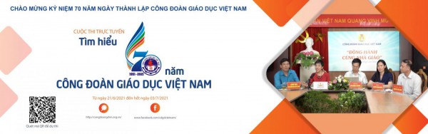 Công đoàn Ngành tuyên truyền, vận động cán bộ, nhà giáo và người lao động  tham gia cuộc thi trực tuyến “Tìm hiểu 70 năm Công đoàn Giáo dục Việt Nam”