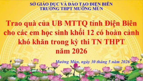 Ủy ban MTTQ Việt Nam tỉnh Điện Biên trao quà tiếp sức học sinh Trường THPT Mường Mùn trước Kỳ thi tốt nghiệp THPT năm 2026